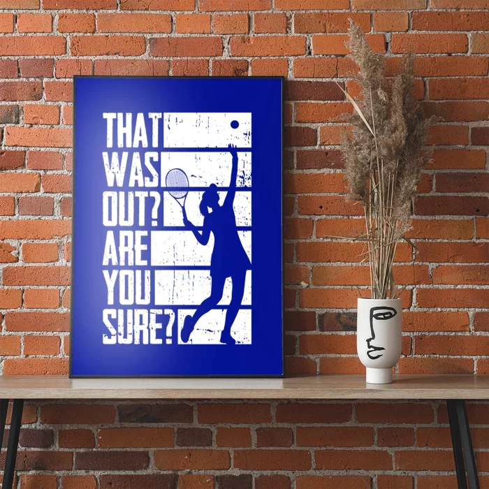 Tennis That Was Out Are You Sure Gift Poster