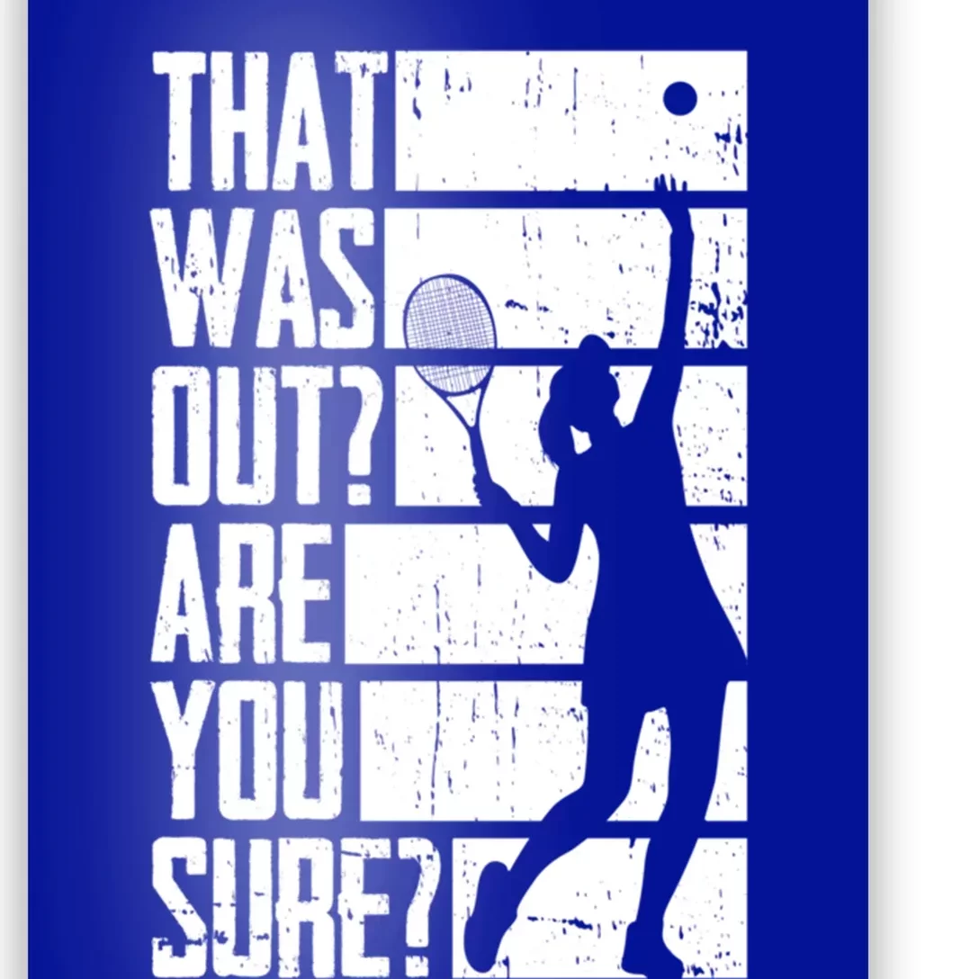 Tennis That Was Out Are You Sure Gift Poster