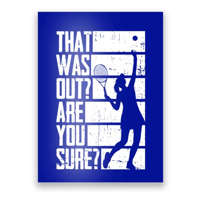 Tennis That Was Out Are You Sure Gift Poster