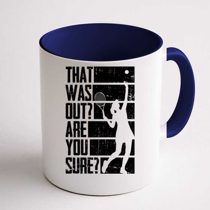 Tennis That Was Out Are You Sure Gift Front & Back Coffee Mug