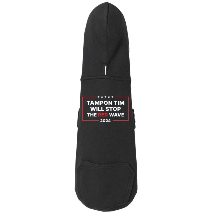 Tampon Tim Will Stop The Red Wave Funny Vote Harris Walz Doggie 3-End Fleece Hoodie