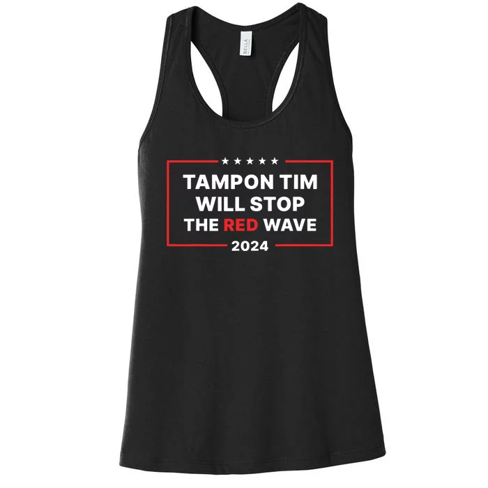 Tampon Tim Will Stop The Red Wave Funny Vote Harris Walz Women's Racerback Tank