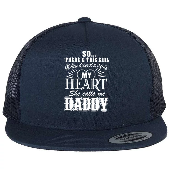 Theres This Who Stole My Heart She Calls Me Daddy Funny Gift Flat Bill Trucker Hat