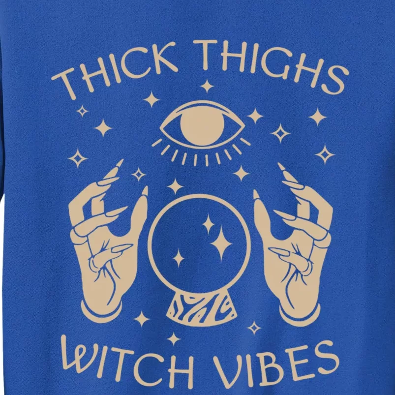 Thick Thighs Witch Vibes Witchy Halloween Funny Gift Tall Sweatshirt