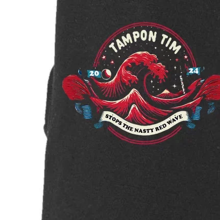 Tampon Tim Will Stop The Nasty Red Wave Funny Political Vote Doggie 3-End Fleece Hoodie