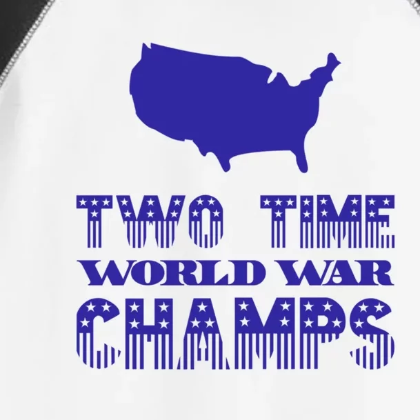 Two Time World War Champs Proud Usa Military Funny Gift Toddler Fine Jersey T-Shirt