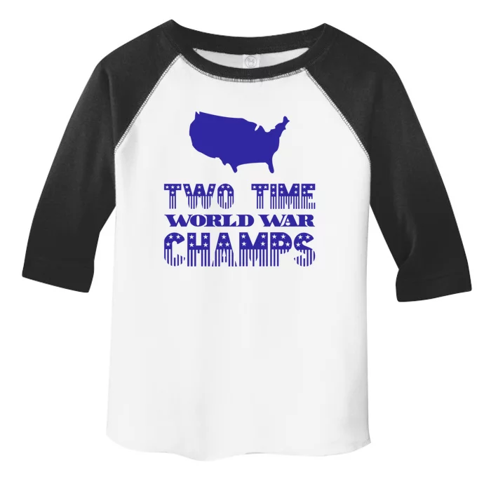 Two Time World War Champs Proud Usa Military Funny Gift Toddler Fine Jersey T-Shirt