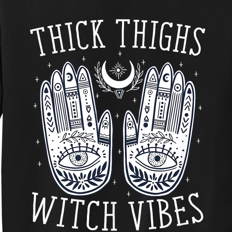 Thick Thighs Witch Vibes Halloween Witch Spooky Witch Halloween Costume Sweatshirt