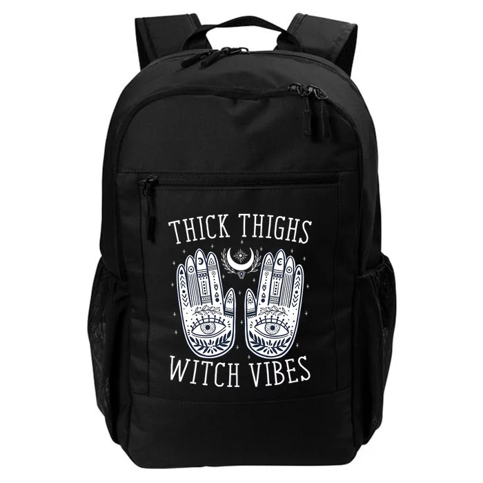 Thick Thighs Witch Vibes Halloween Witch Spooky Witch Halloween Costume Daily Commute Backpack