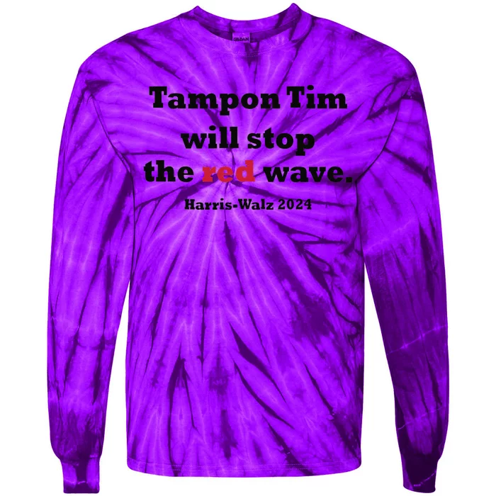 Tampon Tim Will Stop The Red Wave Tim Walz Kamala Harris Tie-Dye Long Sleeve Shirt