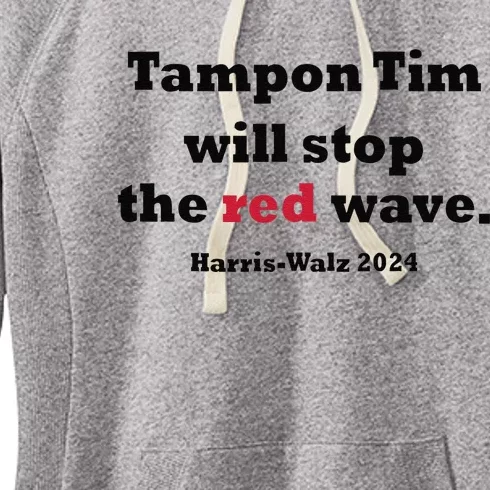 Tampon Tim Will Stop The Red Wave Tim Walz Kamala Harris Women's Fleece Hoodie