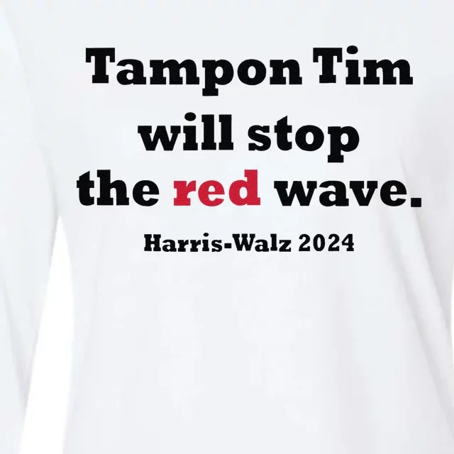 Tampon Tim Will Stop The Red Wave Tim Walz Kamala Harris Womens Cotton Relaxed Long Sleeve T-Shirt