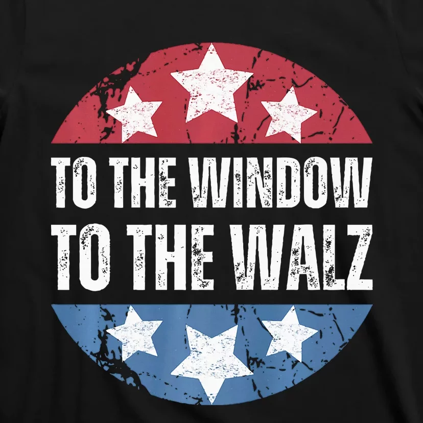 To The Window To The Walz Kamala Harris Tim Walz T-Shirt