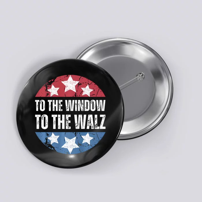 To The Window To The Walz Kamala Harris Tim Walz Button