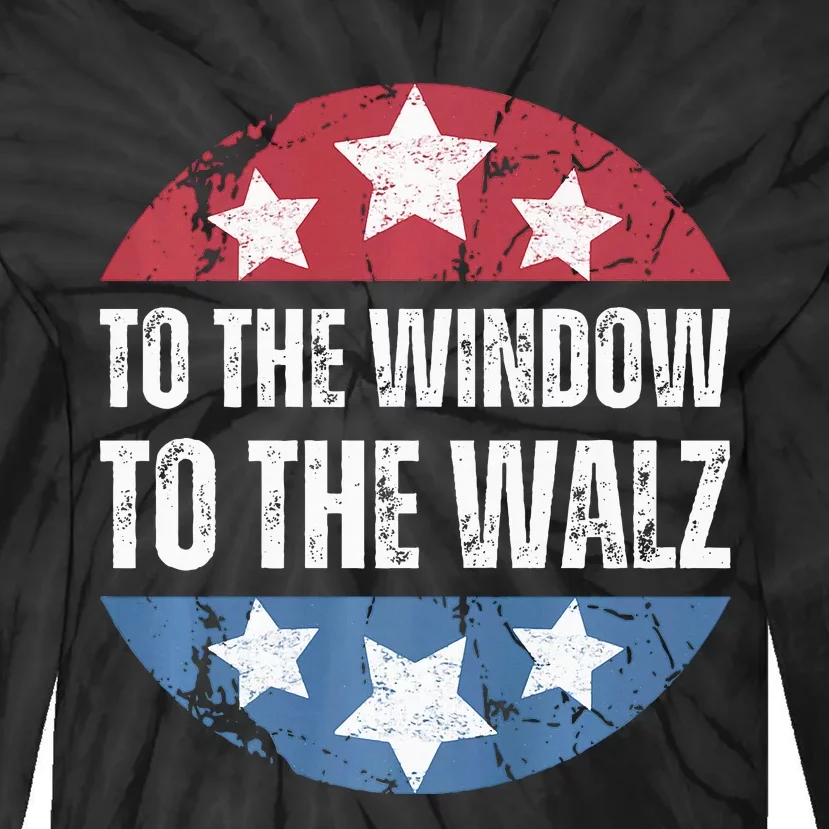 To The Window To The Walz Kamala Harris Tim Walz Tie-Dye Long Sleeve Shirt