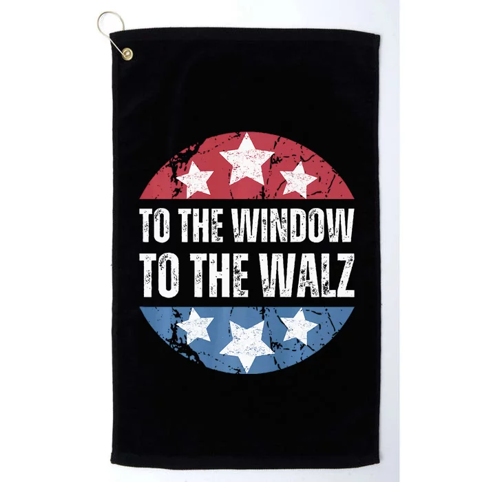 To The Window To The Walz Kamala Harris Tim Walz Platinum Collection Golf Towel