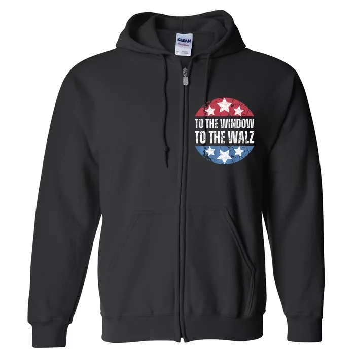 To The Window To The Walz Kamala Harris Tim Walz Full Zip Hoodie