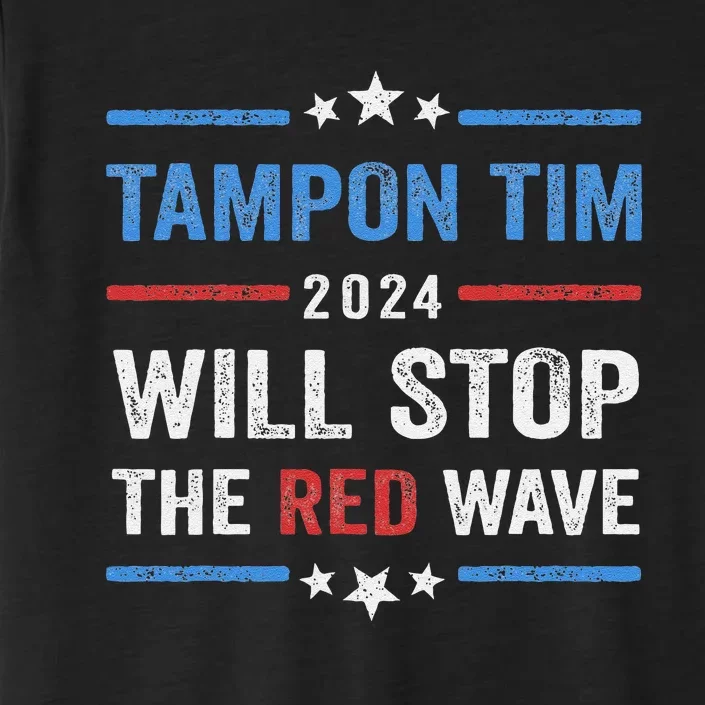 Tampon Tim Will Stop The Red Wave Vote Harris Walz 2024 ChromaSoft Performance T-Shirt