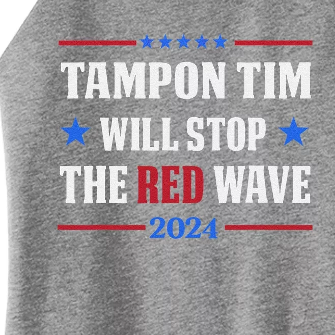 Tampon Tim Will Stop The Wave Funny Political Harris Walz Women’s Perfect Tri Rocker Tank