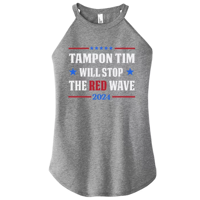 Tampon Tim Will Stop The Wave Funny Political Harris Walz Women’s Perfect Tri Rocker Tank