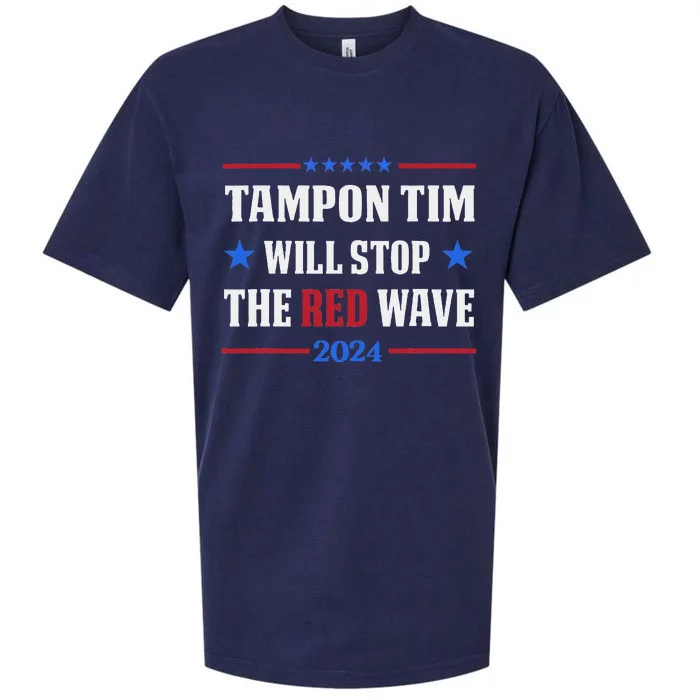 Tampon Tim Will Stop The Wave Funny Political Harris Walz Sueded Cloud Jersey T-Shirt