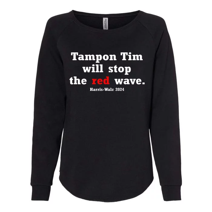 Tampon Tim Will Stops The Red Wave Womens California Wash Sweatshirt