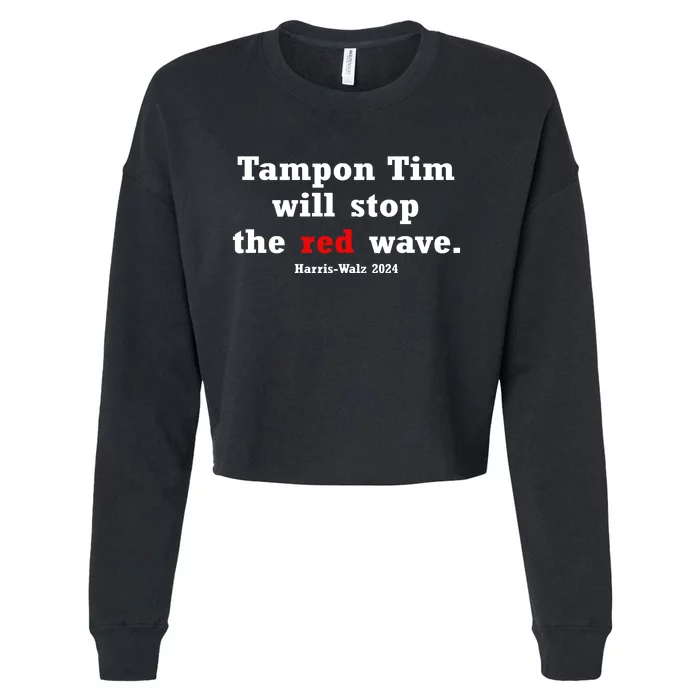 Tampon Tim Will Stops The Red Wave Cropped Pullover Crew