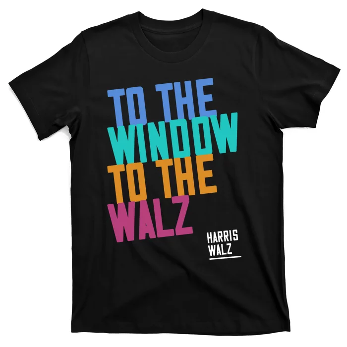 To The Window To The Walz T-Shirt