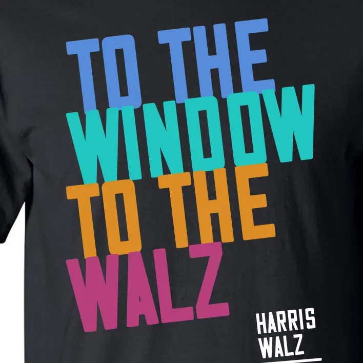 To The Window To The Walz Tall T-Shirt