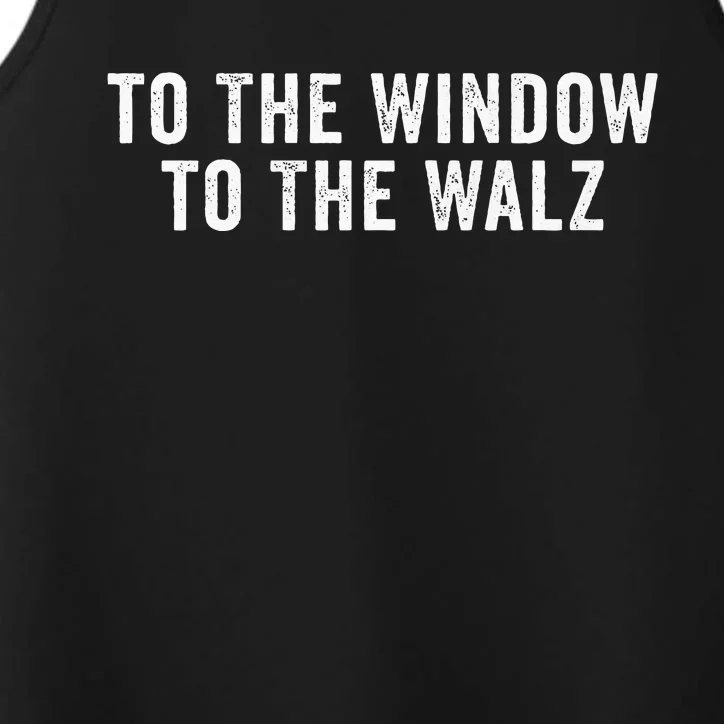 To The Window To The Walz President Kamala Harriss Waltz Performance Tank