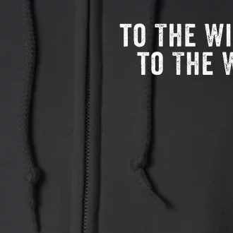 To The Window To The Walz President Kamala Harriss Waltz Full Zip Hoodie