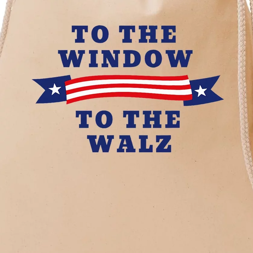 To The Window To The Walz President Kamala Harriss Waltz Drawstring Bag