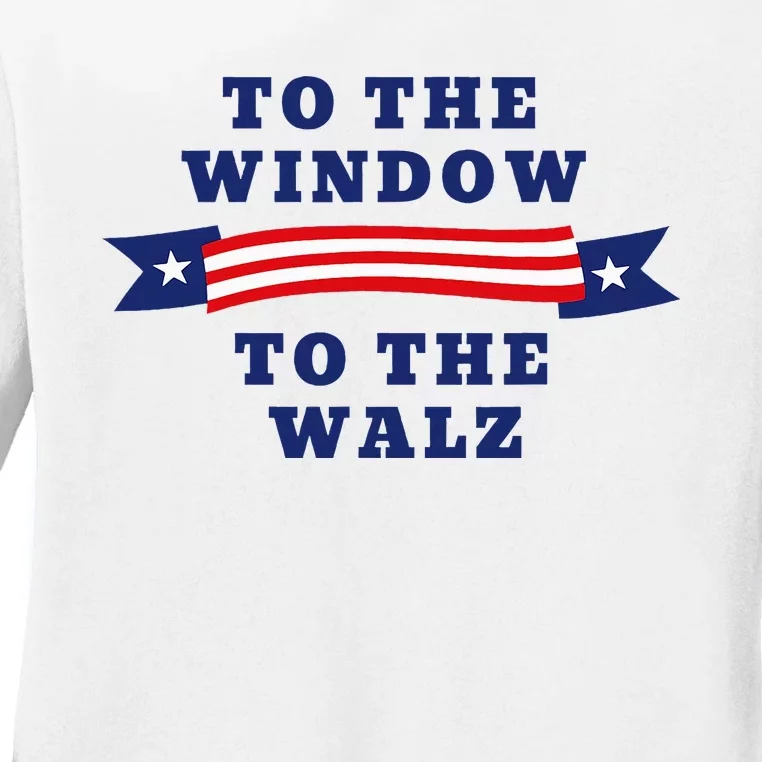 To The Window To The Walz President Kamala Harriss Waltz Ladies Long Sleeve Shirt