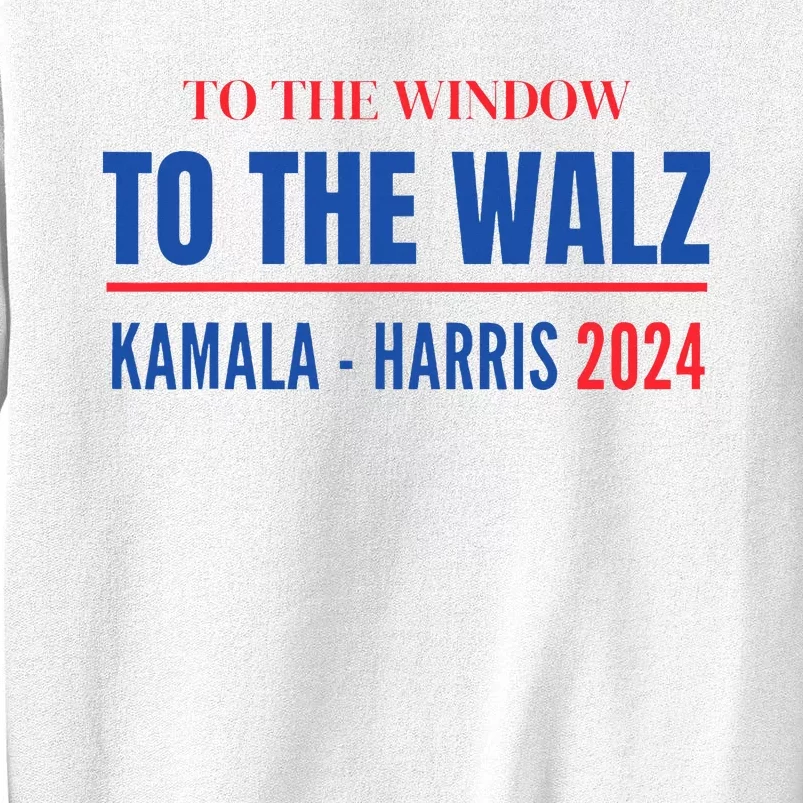 To The Window To The Waltz Walz Kamala Harris Tim Waltz Walz Sweatshirt