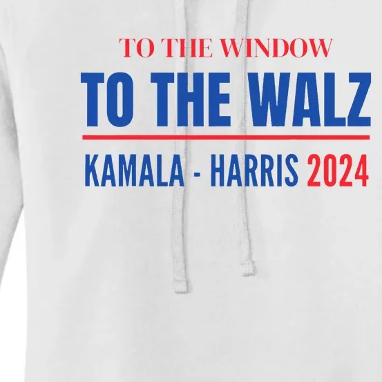 To The Window To The Waltz Walz Kamala Harris Tim Waltz Walz Women's Pullover Hoodie