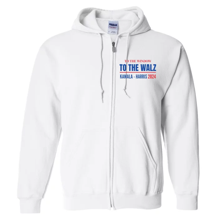 To The Window To The Waltz Walz Kamala Harris Tim Waltz Walz Full Zip Hoodie