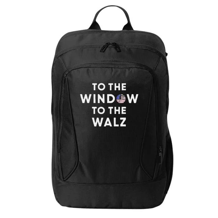 To The Window To The Tim Walz Kamala Harris 2024 City Backpack