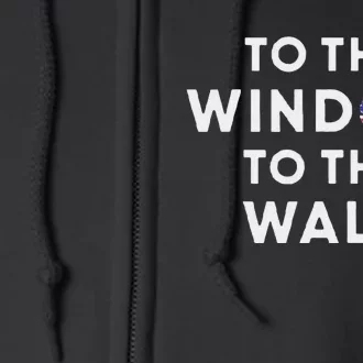 To The Window To The Tim Walz Kamala Harris 2024 Full Zip Hoodie