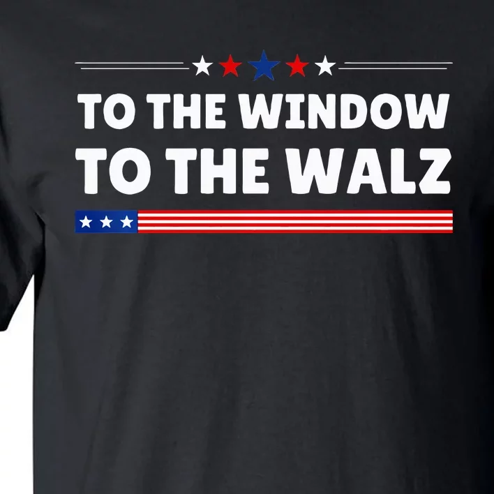 To The Window To The Walz Harris Waltz 2024 Tall T-Shirt