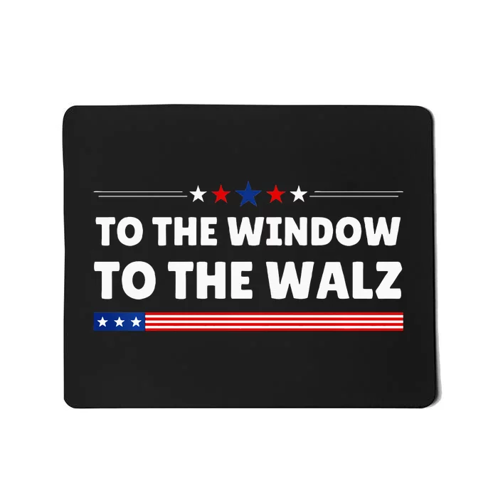 To The Window To The Walz Harris Waltz 2024 Mousepad