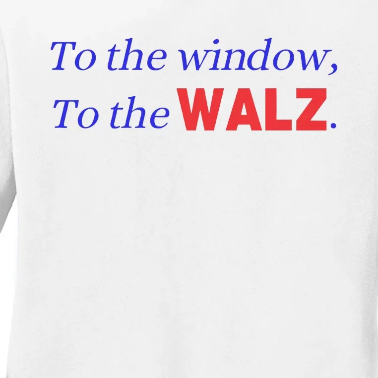 To The Window To The Walz Funny Harris Walz Ladies Long Sleeve Shirt