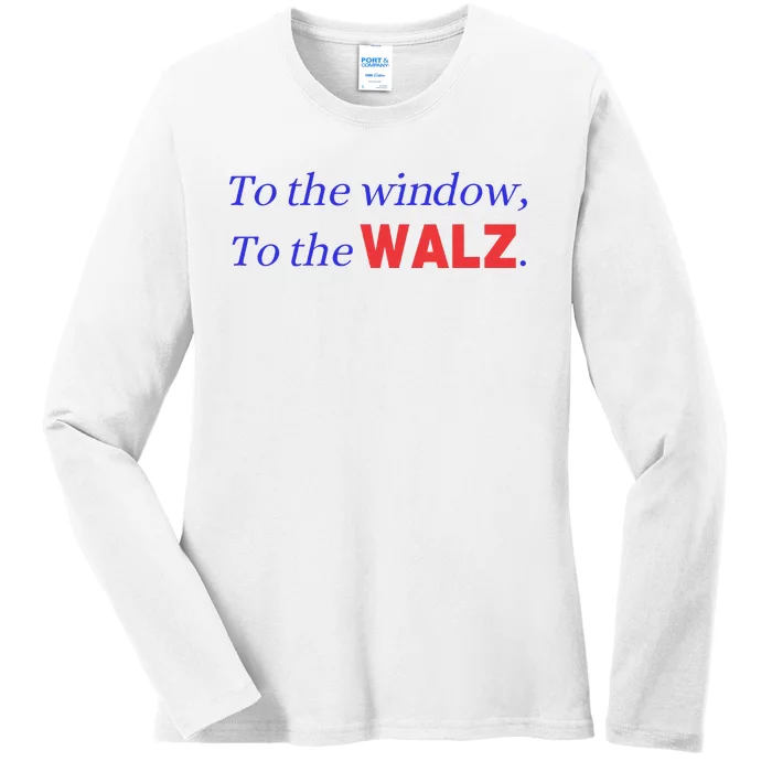 To The Window To The Walz Funny Harris Walz Ladies Long Sleeve Shirt