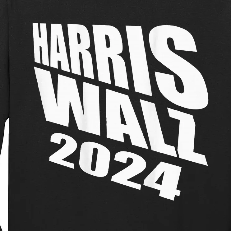 To The Window To The Walz Harris Walz 2024 Vote Tall Long Sleeve T-Shirt