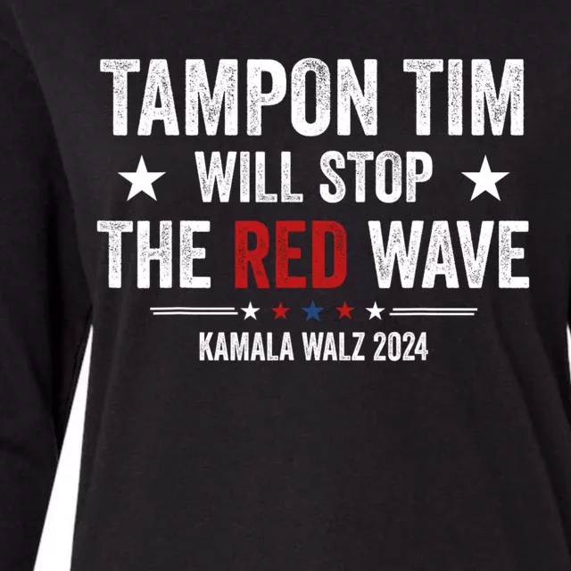 Tampon Tim Will Stop The Red Wave Funny Vote Harris Walz Womens Cotton Relaxed Long Sleeve T-Shirt