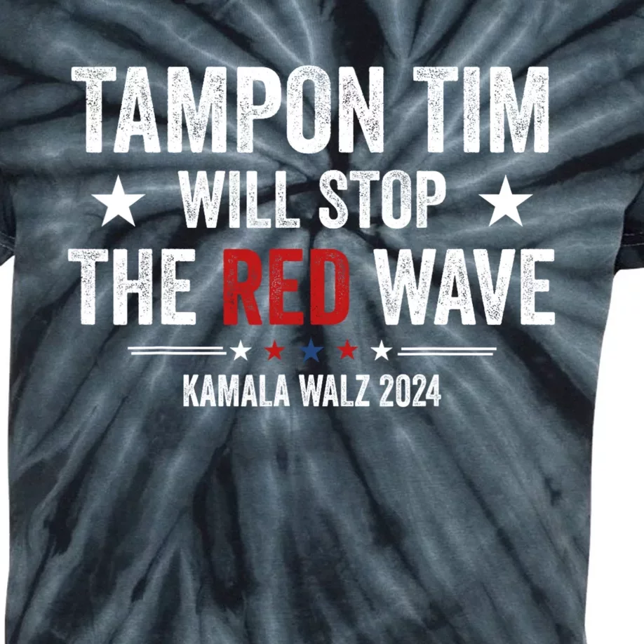 Tampon Tim Will Stop The Red Wave Funny Vote Harris Walz Kids Tie-Dye T-Shirt