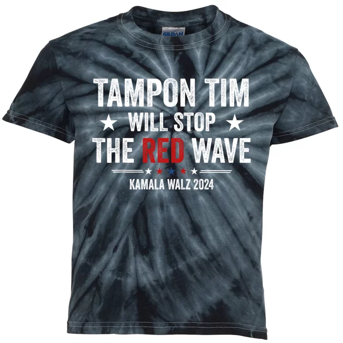 Tampon Tim Will Stop The Red Wave Funny Vote Harris Walz Kids Tie-Dye T-Shirt