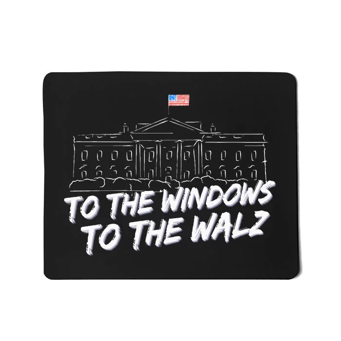 To The Windows To The Walz Mousepad