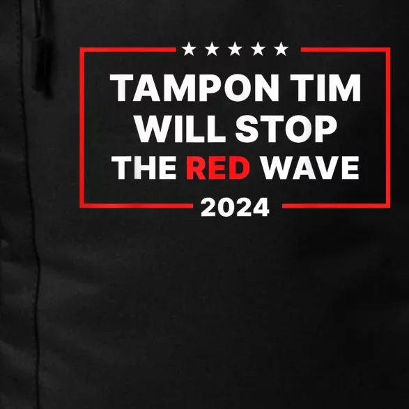 Tampon Tim Will Stop The Red Wave Funny Vote Harris Walz 2024 Daily Commute Backpack