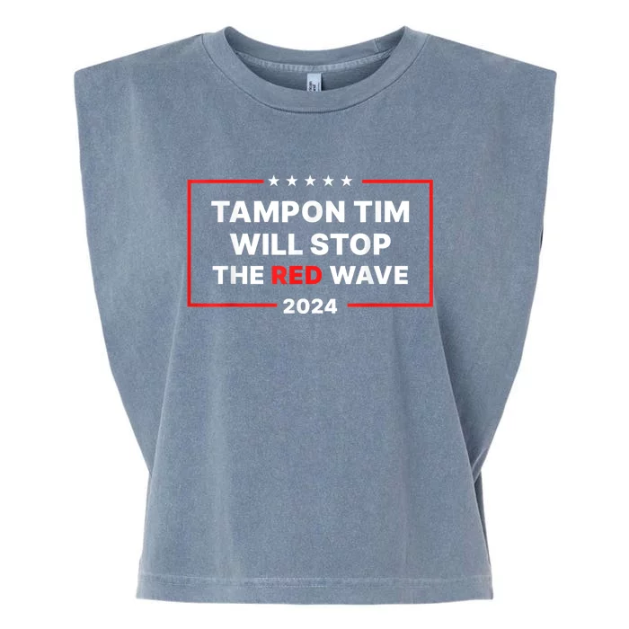 Tampon Tim Will Stop The Red Wave Funny Vote Harris Walz 2024 Garment-Dyed Women's Muscle Tee