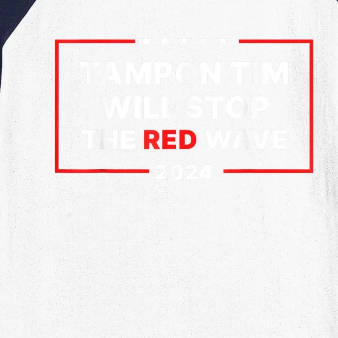 Tampon Tim Will Stop The Red Wave Funny Vote Harris Walz 2024 Baseball Sleeve Shirt